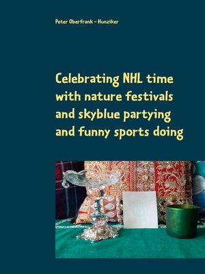 cover image of Celebrating NHL time with nature festivals and skyblue partying and funny sports doing